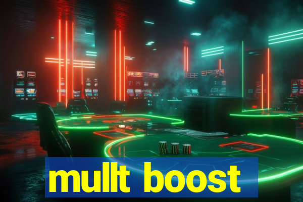 mullt boost